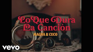 MAGNA Cuco  lo que dura la canción Official Video [upl. by Durante]