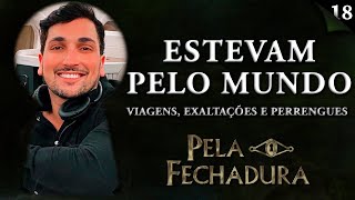 ESTEVAM PELO MUNDO VIAGENS EXALTAÇÕES E PERRENGUES  Pela Fechadura 018 [upl. by Shaw]