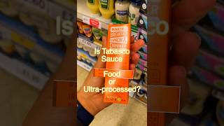 Is Tabasco sauce Food or Ultraprocessed [upl. by Nyrhtac414]