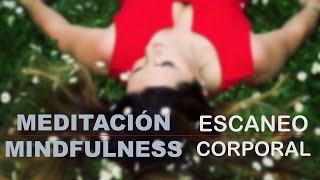 Escaneo corporal 15 min  Mindfulness Meditación guiada [upl. by Reyotal]