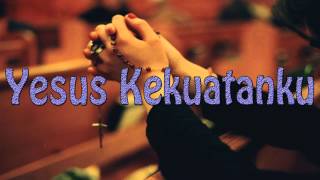 Lagu Rohani Kristen  Yesus Kekuatanku [upl. by Waring]