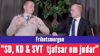 Frihetsmorgon  quotMedia är helt besatta av SDrasism  vägrar ta upp fientlighet mot svenskarquot [upl. by Akenit102]