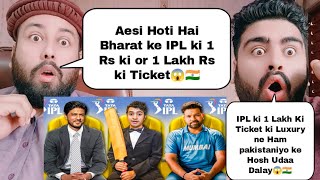 ₹1 vs ₹100000 IPL Tickets In India  Pakistani Reaction [upl. by Eisnil]