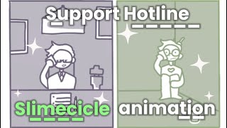 Slimecicle Fan Animation  Support Hotline [upl. by Manbahs]