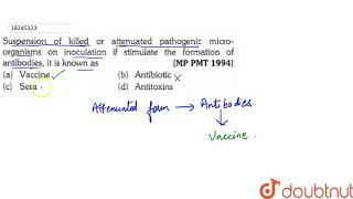 Suspension of killed to attenuated pathogenic microorganisms on inoculation [upl. by Inihor]