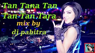 Tan Tana Tan Tan Tan Tara DJ PABITRA [upl. by Swiercz]