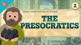 The Presocratics Crash Course History of Science 2 [upl. by Salangi]