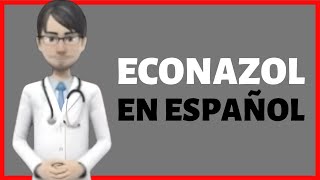 ECONAZOL econazole review EN ESPAÑOL [upl. by Ahsrav]