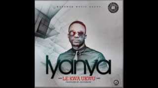 IYANYA  LE KWA UKWU OFFICIAL FULL SONG NEW 2013 [upl. by Ainud]