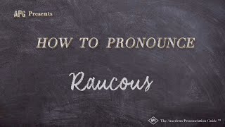 How to Pronounce Raucous Real Life Examples [upl. by Llerral]