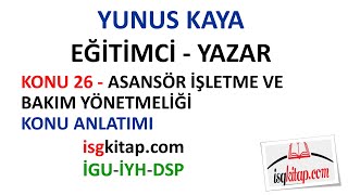 DERS26ASANSÖR İŞLETME VE BAKIM YÖNETMELİĞİKONU ANLATIMI YUNUS KAYA [upl. by Lashond]