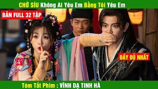 Review Phim Vĩnh Dạ Tinh Hà  Tóm Tắt Phim Trò Chơi Tình Yêu xuyên không Của Ngu Thư Hân [upl. by Lurlene210]