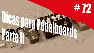 Rig on fire 72 Dicas de pedalboard II [upl. by Ezri]