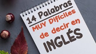 14 Palabras Muy Difíciles de Decir en Inglés Americano [upl. by Siramay93]