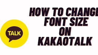 how to change text size in kakaotalkhow to change font size on kakaotalk [upl. by Lynnette]