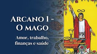 Arcano 1  O Mago  Significado no Amor Trabalho Finanças e Saúde [upl. by Karie]