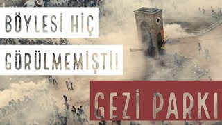 Böylesi Hiç Görülmemişti  Gezi Parkı [upl. by Evilo]