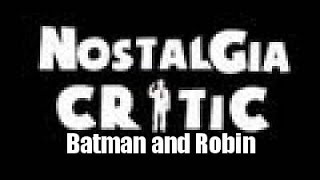 Nostalgia Critic Batman and Robin [upl. by Fraya]