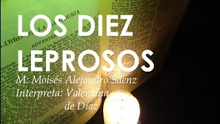 LOS DIEZ LEPROSOS  CANTO PARA MISA [upl. by Attaymik]