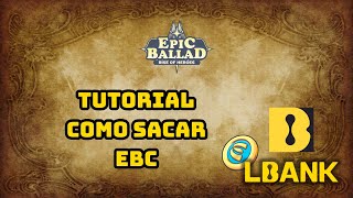 Epic Ballad  Tutorial de Saque de EBC via LBank [upl. by Vullo]