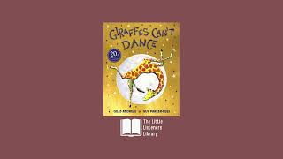 📖 Giraffes Cant Dance 🦒💃 – Kids audiobooks read aloud [upl. by Deutsch]