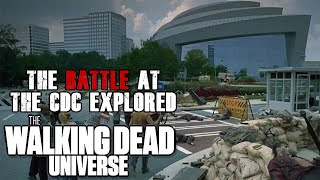 The Battle at the CDC Explored  The Walking Dead Universe Lore [upl. by Eddy60]