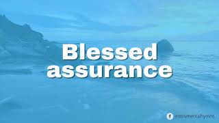 Blessed Assurance  Instrumental Hymns [upl. by Eceinahs]