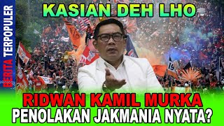 KASIAN DEH LHO RIDWAN KAMIL MURKA PENOLAKAN JAKMANIA NYATA AKHIRNYA DITOLAK WARGA JAKARTA [upl. by Oiramaj835]