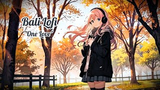 One Love ❤️  Eternal LoFi Beats for the Heart by Bali Lofi [upl. by Avehsile]