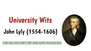 John Lyly  University Wits for UGC NTA NETJRF AND GATE ENGLISH [upl. by Daiz744]