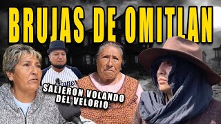 LAS BRUJAS DE OMITLAN  NUNCA HABLES DE ELLAS EN ESTE PUEBLO [upl. by Dahl542]