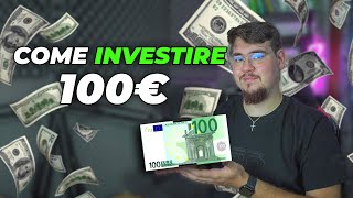 COME INVESTIRE 100€  Cosa FARE e cosa NO [upl. by Svend316]