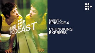 CHUNGKING EXPRESS — Wong KarWai puts dream pop on the menu l MUBI Podcast [upl. by Adolphus]