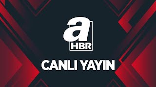 A Haber Canlı  🔴 Canlı Yayın ᴴᴰ  Canlı TV İzle  A Haber [upl. by Einahpit]