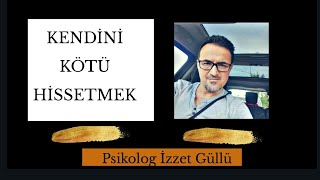 HATALI quotHİSquot ALGIMIZ KENDİMİZİ KÖTÜ HİSSETMEK HAKKINDA [upl. by Nigrom447]