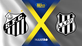 CAMPEONATO PAULISTA  SANTOS X PONTE PRETA  AO VIVO COM IMAGENS  25012024 [upl. by Suoiradal]