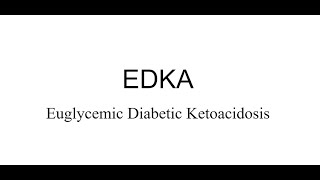 EMS Lecture  Euglycemic Diabetic Ketoacidosis EDKA [upl. by Haim]