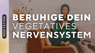 Meditation – Beruhige dein vegetatives Nervensystem [upl. by Bolger356]