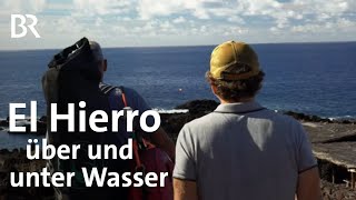 KanarenEntdeckungsreise El Hierro über und unter Wasser 22  freizeit  BR [upl. by Altheta]