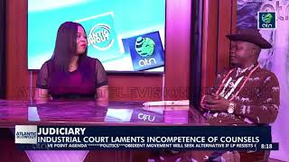 Judiciary Industrial Court laments incompetence of counsels [upl. by Astor]