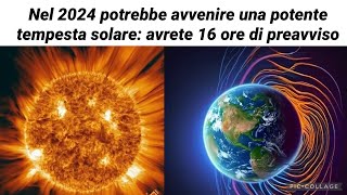 Cosa fare se arriva una tempesta solare sulla Terra Avremo 16 ore per staccare tutto [upl. by Fish]