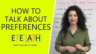 Preintermediate English 11 How to Talk About Preferences  Easy English at Home [upl. by Bilicki271]