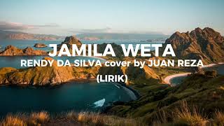 RENDI DA SILVA  JAMILA WETA Cover by JUAN REZALirik [upl. by Nref]