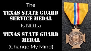 The Texas State Guard Service Medal is NOT a Texas State Guard Medal [upl. by Bobbie429]