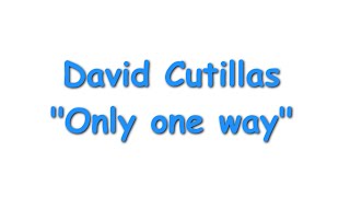 David Cutillas  Only one way [upl. by Hyps104]