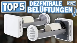 DEZENTRALE WOHNRAUMLÜFTUNGEN Die 5 Besten Modelle 2024 [upl. by Yuzik]