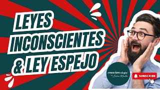 Leyes Inconsciente y Espejo procesoalhem emocionologia [upl. by Tartan]