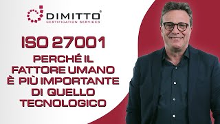 ISO 27001  Perché il fattore umano è più importante di quello tecnologico [upl. by Enida748]