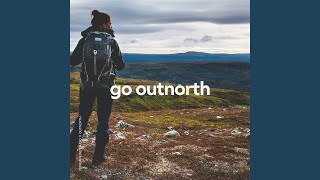 Go Outnorth [upl. by Macdougall]