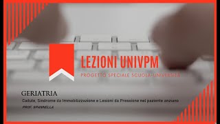 Geriatria  Cadute Sindrome da Immobilizz e Lesioni da Pressione nellanziano  prof Spannella [upl. by Wait960]